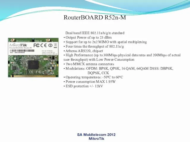 RouterBOARD R52n-M Dual band IEEE 802.11a/b/g/n standard • Output Power of