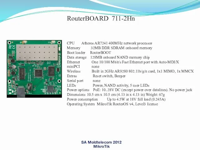 RouterBOARD 711-2Hn CPU Atheros AR7241 400MHz network processor Memory 32MB DDR