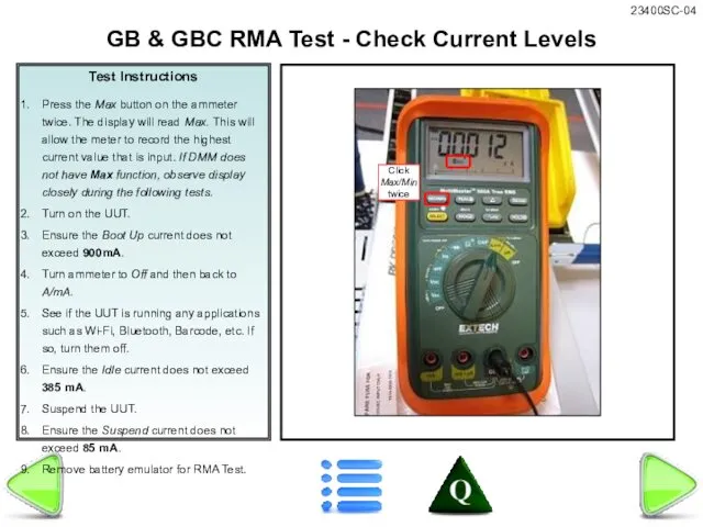 Test Instructions Press the Max button on the ammeter twice. The