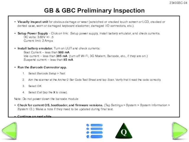 GB & GBC Preliminary Inspection Visually inspect unit for obvious damage