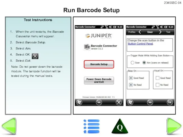 Test Instructions When the unit restarts, the Barcode Connector menu will