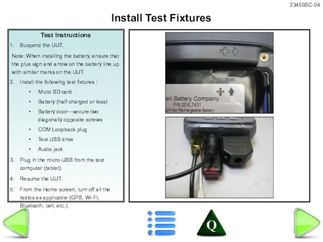 Test Instructions Suspend the UUT. Note: When installing the battery, ensure