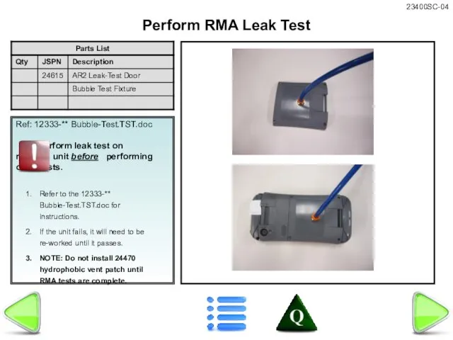 Ref: 12333-** Bubble-Test.TST.doc Perform leak test on repaired unit before performing