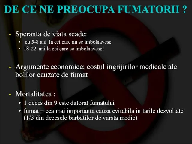 DE CE NE PREOCUPA FUMATORII ? Speranta de viata scade: cu