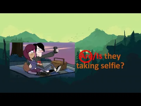 Are/Is they taking selfie?