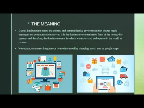 THE MEANING Digital Environment means the cultural and communicative environment that