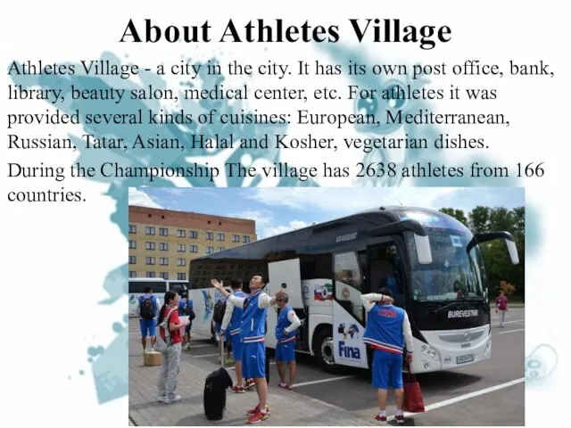 About Athletes Village Athletes Village - a city in the city.