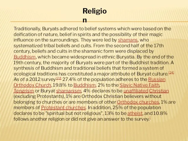 Religion Traditionally, Buryats adhered to belief systems which were based on