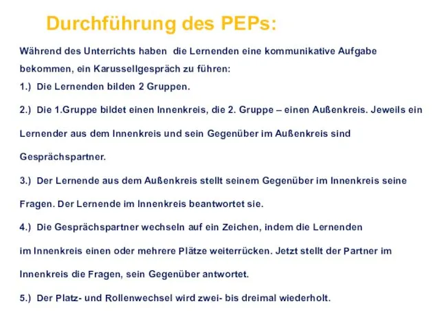 Durchführung des PEPs: Während des Unterrichts haben die Lernenden eine kommunikative