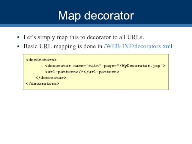 Map decorator Let’s simply map this to decorator to all URLs.