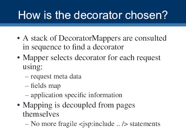 How is the decorator chosen? A stack of DecoratorMappers are consulted