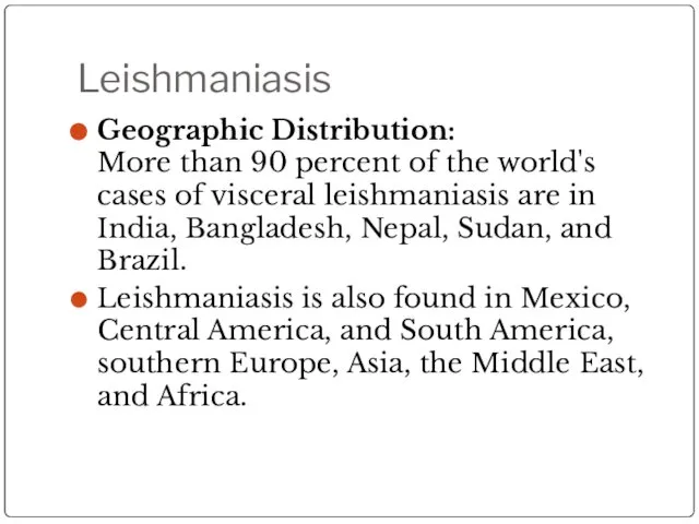 Leishmaniasis Geographic Distribution: More than 90 percent of the world's cases