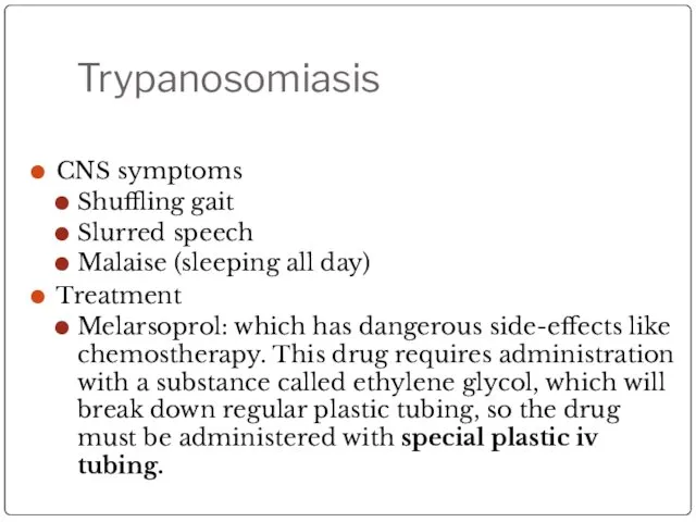 Trypanosomiasis CNS symptoms Shuffling gait Slurred speech Malaise (sleeping all day)