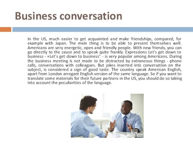 Business conversation In the US, much easier to get acquainted and