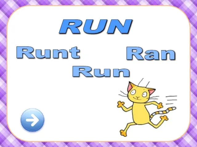 RUN Ran Runt Run