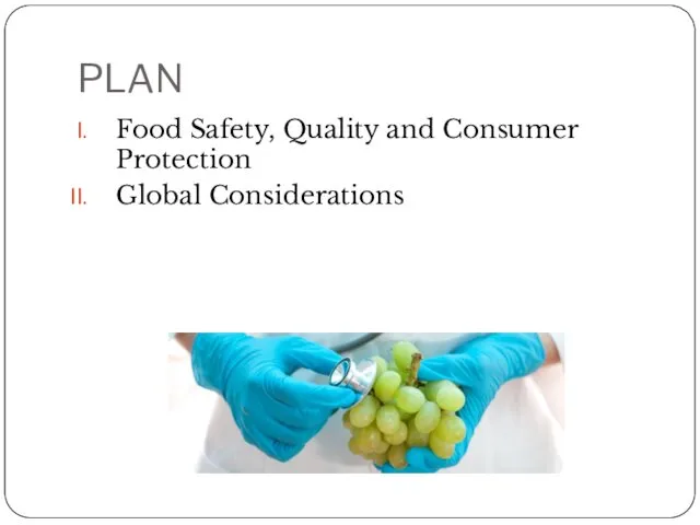 PLAN Food Safety, Quality and Consumer Protection Global Considerations