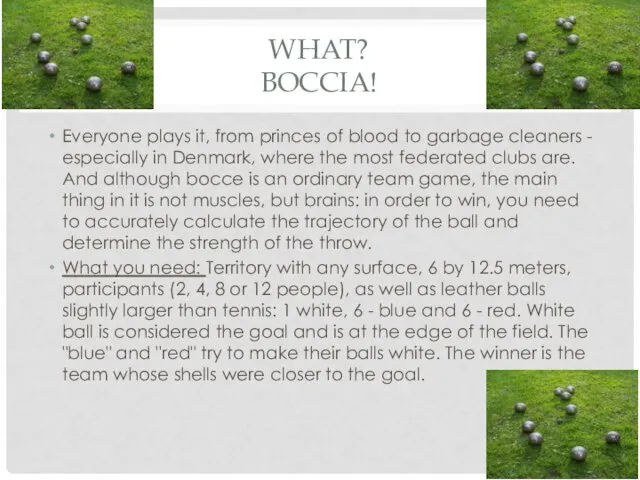 WHAT? BOCCIA! Everyone plays it, from princes of blood to garbage