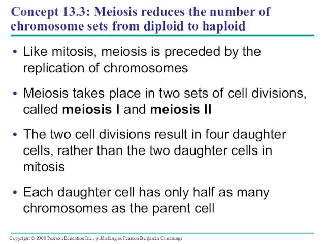 Concept 13.3: Meiosis reduces the number of chromosome sets from diploid