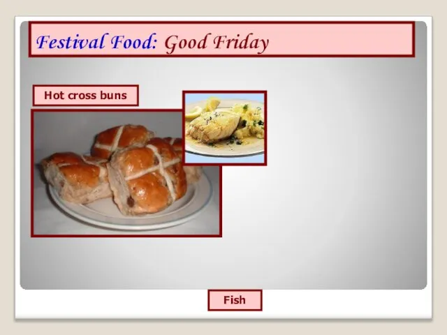 Festival Food: Good Friday Hot cross buns Fish