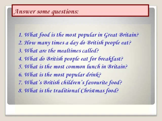 Answer some questions: 1. What food is the most popular in
