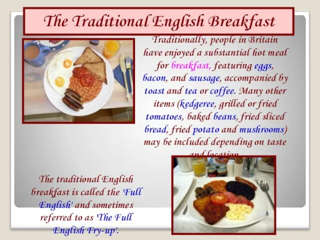 Traditionally, people in Britain have enjoyed a substantial hot meal for
