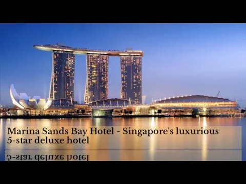 Marina Sands Bay Hotel - Singapore's luxurious 5-star deluxe hotel