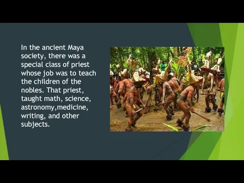 In the ancient Maya society, there was a special class of