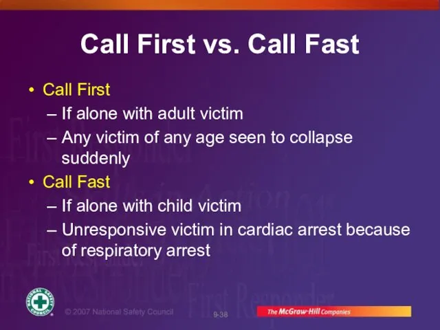 Call First vs. Call Fast Call First If alone with adult