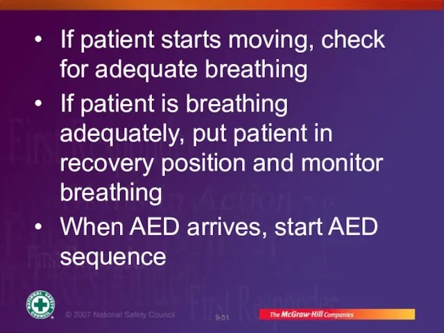 If patient starts moving, check for adequate breathing If patient is