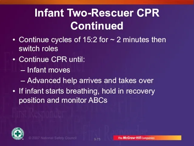 Infant Two-Rescuer CPR Continued Continue cycles of 15:2 for ~ 2