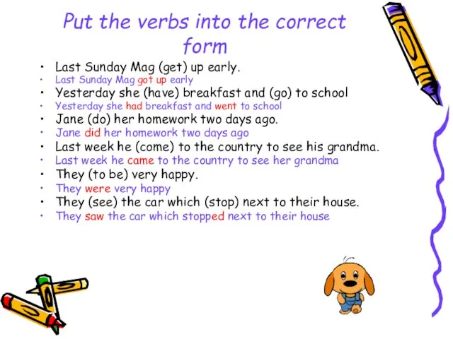 Put the verbs into the correct form Last Sunday Mag (get)