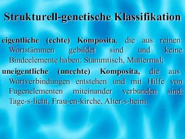 Strukturell-genetische Klassifikation eigentliche (echte) Komposita, die aus reinen Wortstämmen gebildet sind