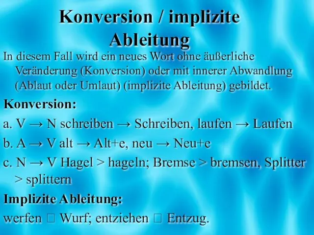 Konversion / implizite Ableitung In diesem Fall wird ein neues Wort