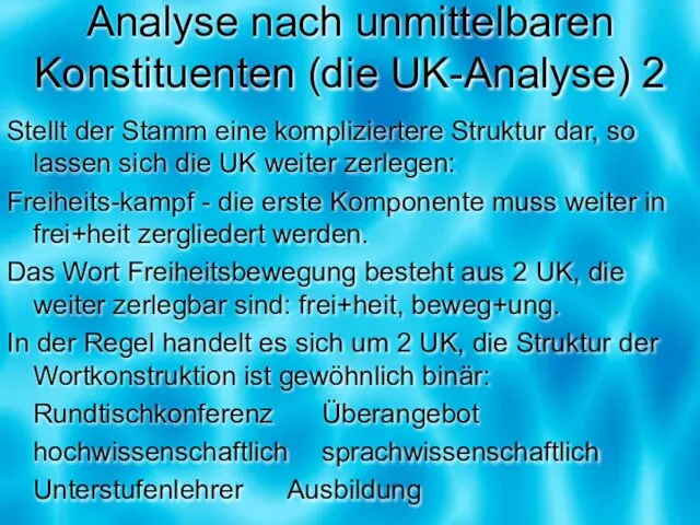 Analyse nach unmittelbaren Konstituenten (die UK-Analyse) 2 Stellt der Stamm eine