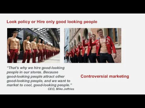 Look policy or Hire only good looking people “That's why we