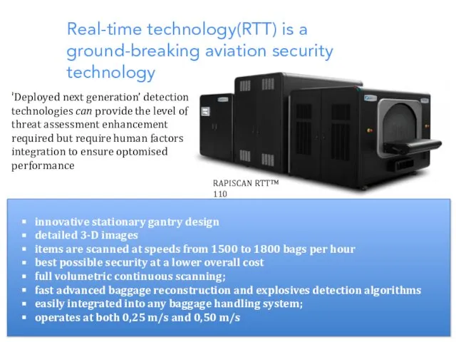 Real-time technology(RTT) is a ground-breaking aviation security technology . ‘Deployed next