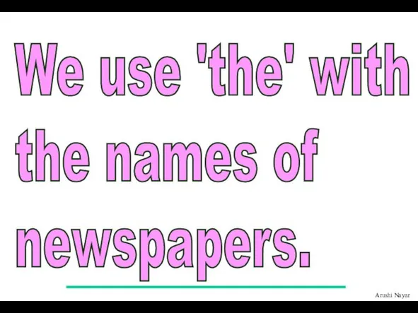 We use 'the' with the names of newspapers.