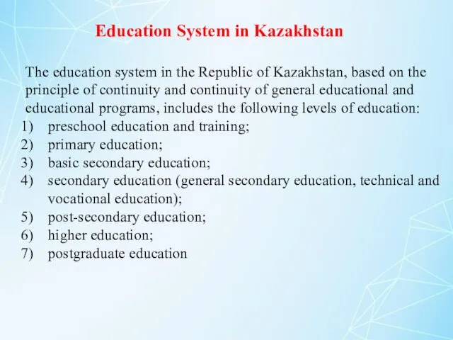 Education System in Kazakhstan The education system in the Republic of