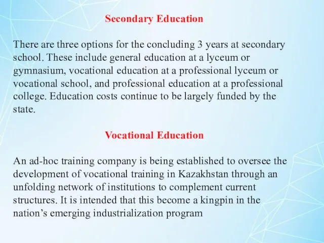 Secondary Education There are three options for the concluding 3 years