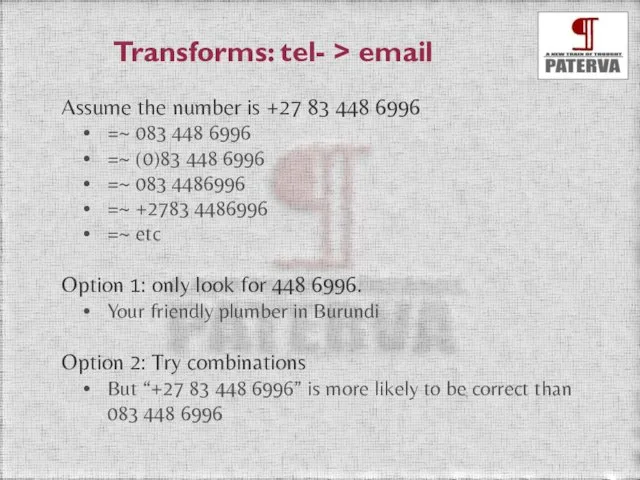 Transforms: tel- > email Assume the number is +27 83 448