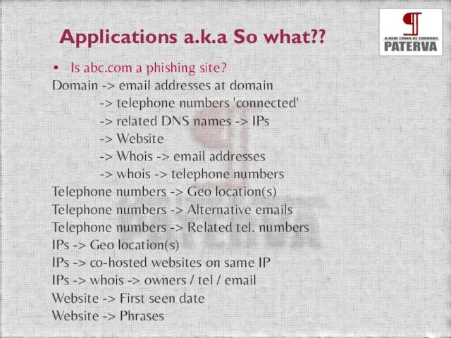 Applications a.k.a So what?? Is abc.com a phishing site? Domain ->