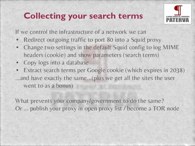 Collecting your search terms If we control the infrastructure of a