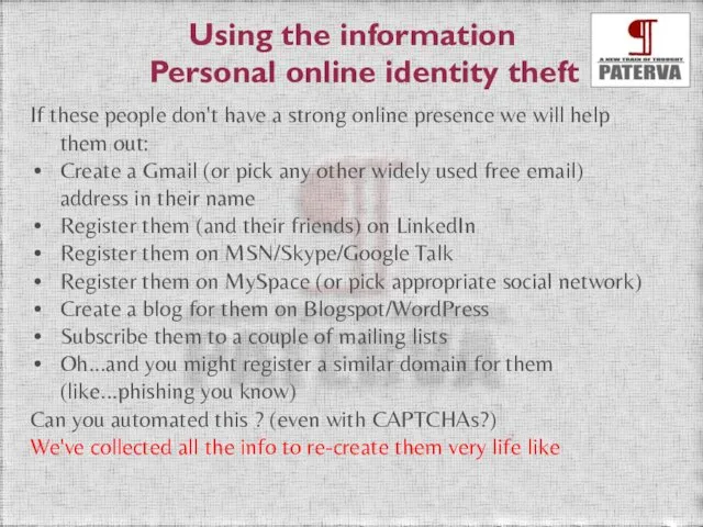 Using the information Personal online identity theft If these people don't