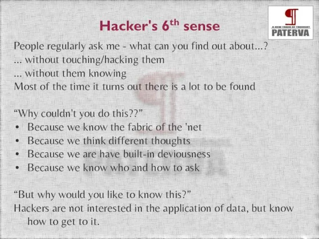 Hacker's 6th sense People regularly ask me - what can you