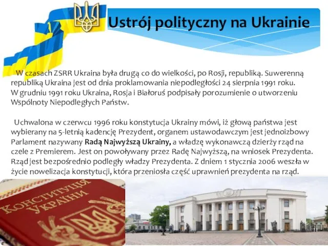 W czasach ZSRR Ukraina była drugą co do wielkości, po Rosji,