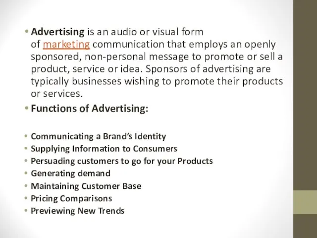 Advertising is an audio or visual form of marketing communication that