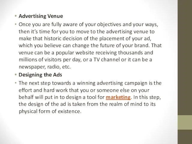 Advertising Venue Once you are fully aware of your objectives and