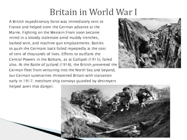 A British expeditionary force was immediately sent to France and helped