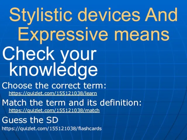 Stylistic devices And Expressive means Check your knowledge Choose the correct