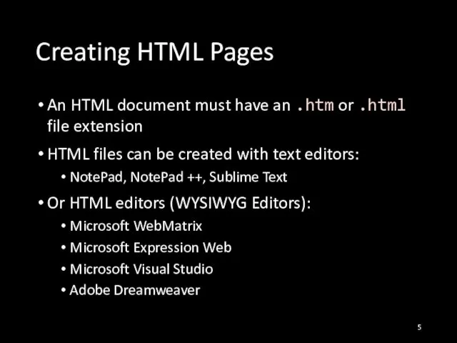 Creating HTML Pages An HTML document must have an .htm or